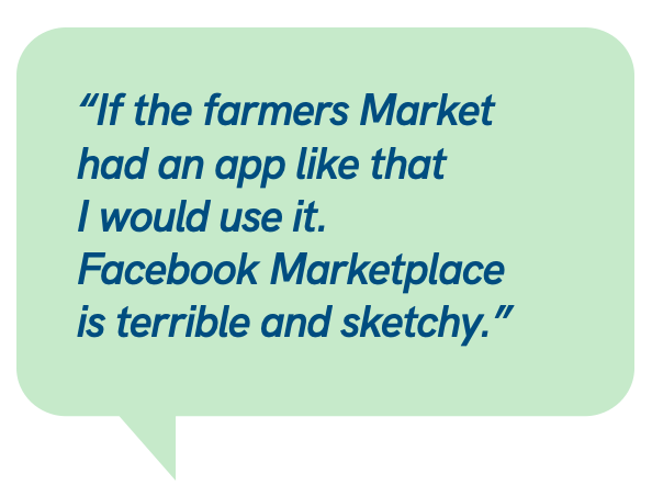 If the Farmers market had an app like that I would use it. Facebook Marketplace is terrible and sketchy.